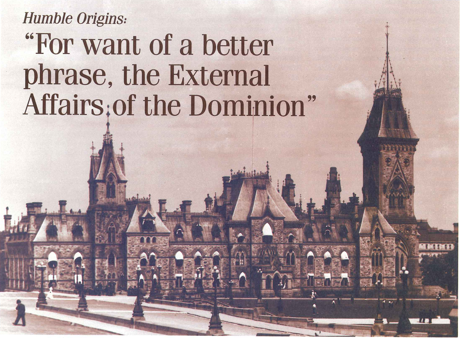 Humble Origins: “For want of a better phrase, the External Affairs of the Dominion”