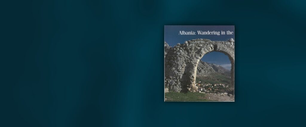 Albania: Wandering in the Land of the Eagle