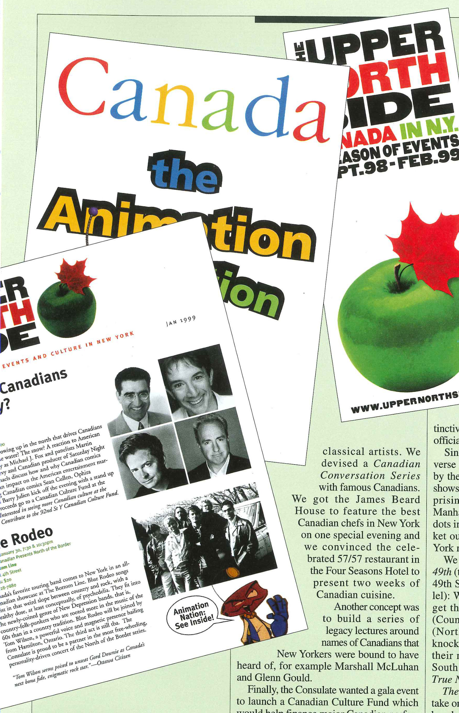 The multi-media marketing machine of the Upper North Side Season — a nifty poster, monthly newsletters, the definitive brochure on the Canadian animation industry for Canada: the Animation Nation produced in cooperation with Sheridan College, and the Season brochure designed by Scott Thornley + Co of Toronto.