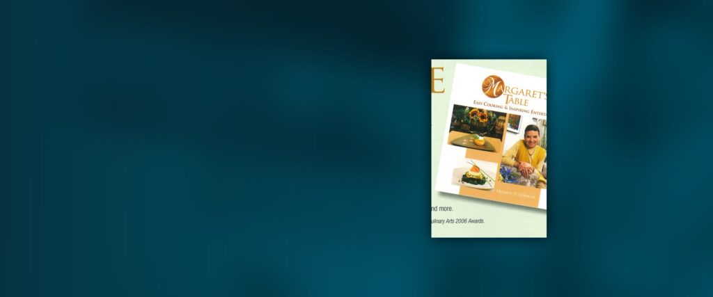 Margaret’s Table — Easy Cooking and Inspiring Entertaining
