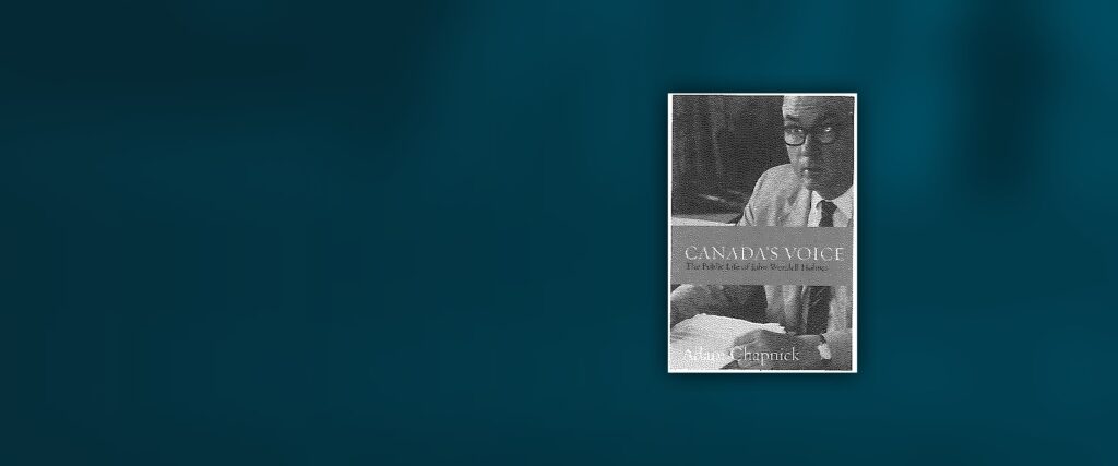 Canada’s Voice: The Public Life of John Wendell Holmes