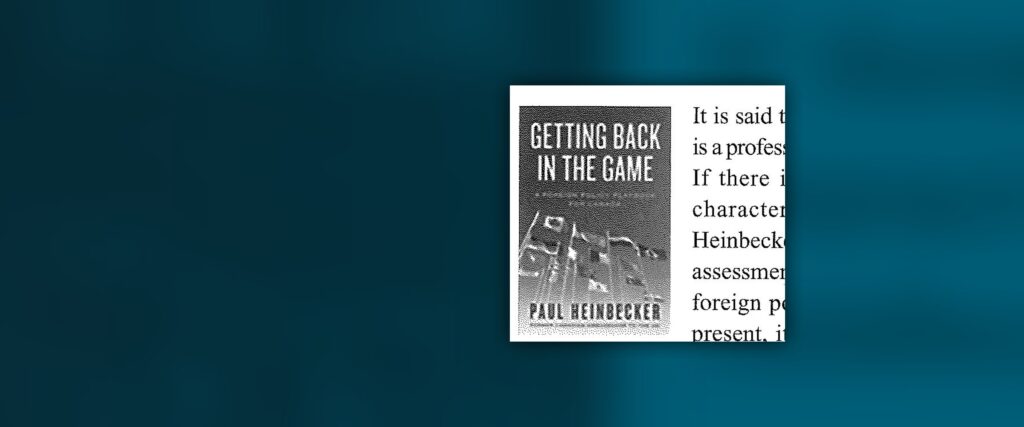 Getting Back in the Game: A Foreign Policy Playbook for Canada