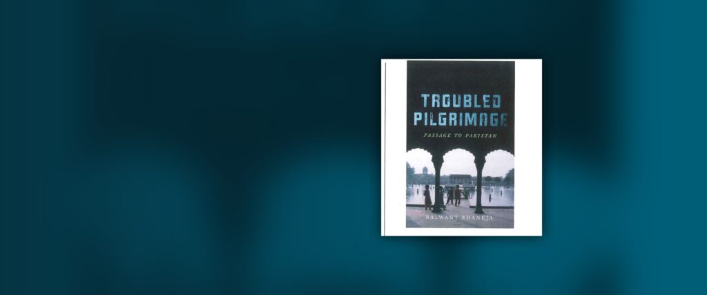 Troubled Pilgrimage: Passage to Pakistan